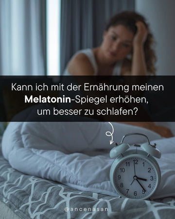 Kann ich mit der Ernährung meinen Melatonin-Spiegel erhöhen, um besser zu schlafen?