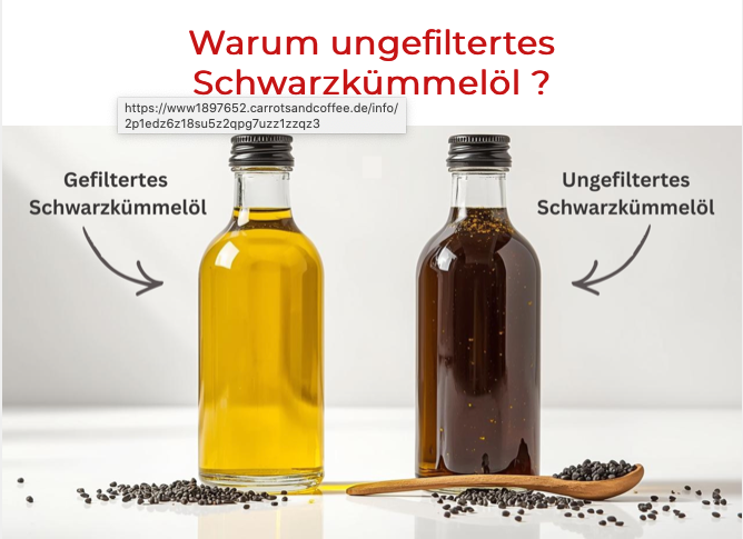 Warum ungefiltertes Schwarzkümmelöl ?