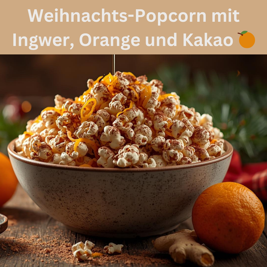 Weihnachts-Popcorn mit Ingwer, Orange und Kakao 🍊