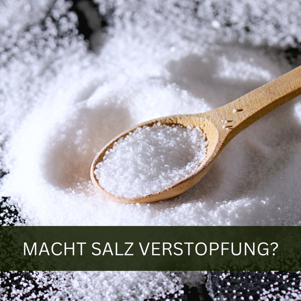 Macht Salz Verstopfung?