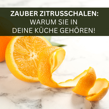 Zauber Zitrusschalen: Warum sie deine Küche bereichern! 🔮🍋