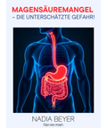Magensäuremangel – die unterschätzte Gefahr! | eBook von Nadia Beyer