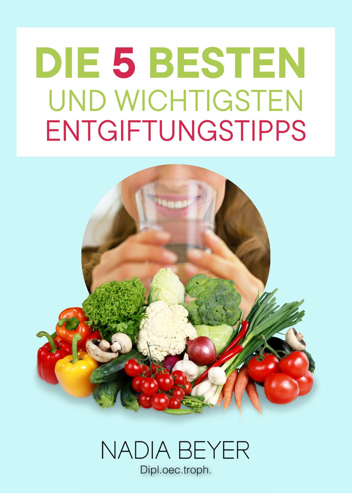 Die 5 besten und wichtigsten Entgiftungstipps