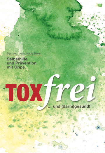 TOX-free: Self-help and prevention with brains (eBook Edition)